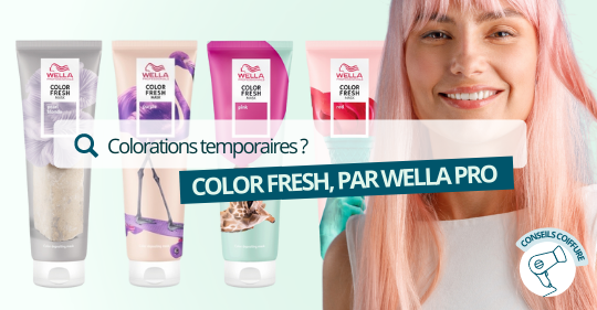 Color Fresh : la coloration temporaire de chez Wella Pro
