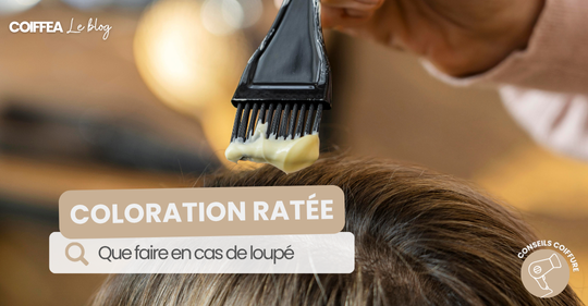 Coloration ratee pourquoi ca n a pas tenu