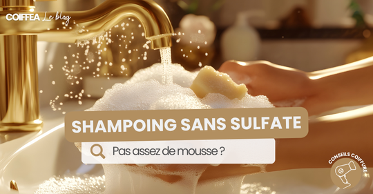 Pourquoi mon shampoing sans sulfate ne mousse pas